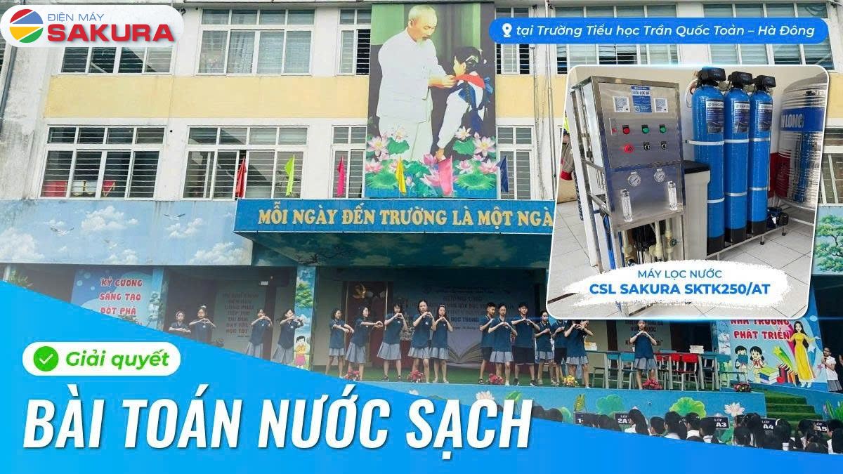 Sakura Đồng Hành Cùng Trường Tiểu Học Trần Quốc Toản Dương Nội Hà Đông - Lắp Đặt Máy Lọc Nước Tinh Khiết Sakura SKT250/AT