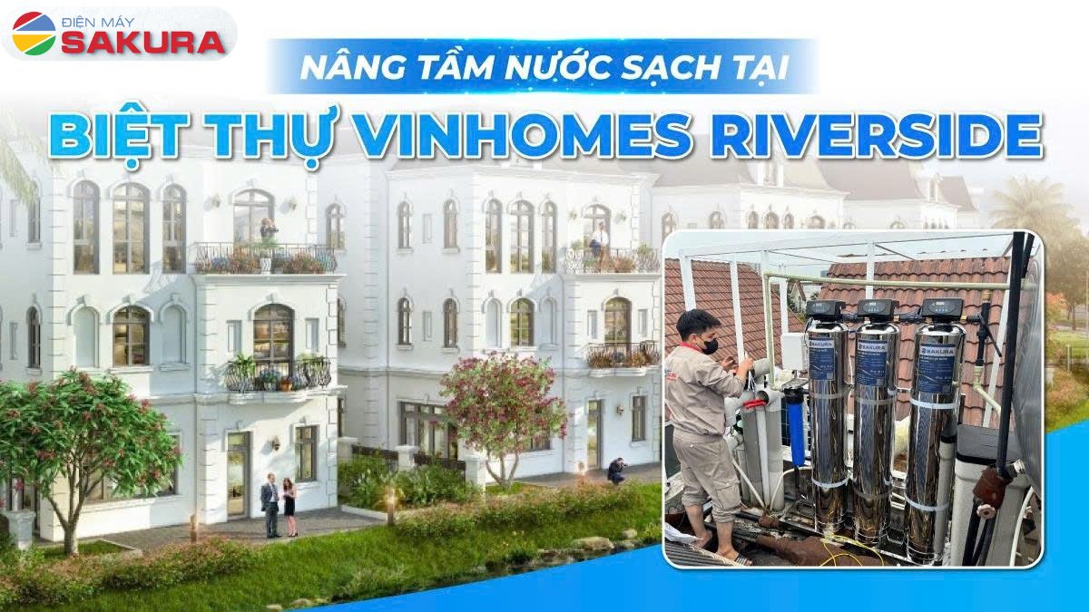 Lắp Đặt Máy Lọc Tổng Cao Cấp Sakura SKT213I Tại Biệt Thự Vinhomes Riverside Long Biên