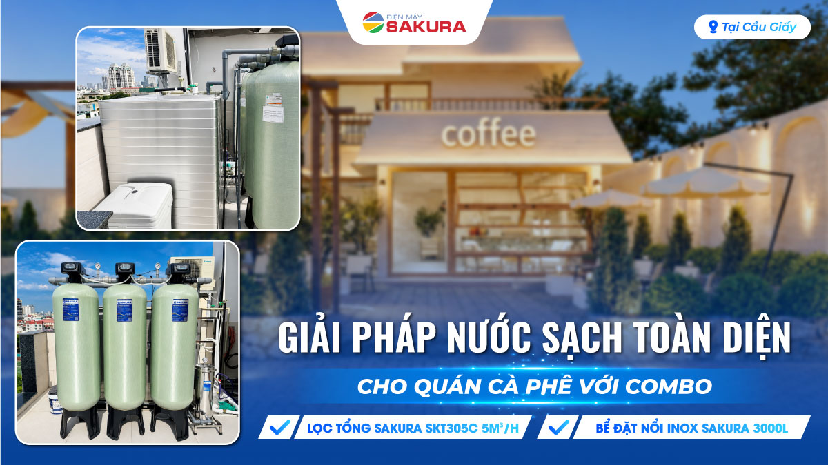 Lắp Đặt Hệ Thống Lọc Tổng Sakura 5m3/h SKT305C & Bể Đặt Nổi Inox Sakura 3000L Cho Quán Cà Phê Tại Trần Quốc Hoàn